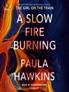 A slow fire burning : a novel